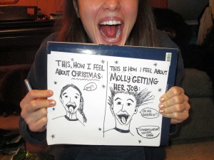 My congratulations to Molly on being gainfully employed. May every other young job seeker be as successful (and worthy of success) as she. 